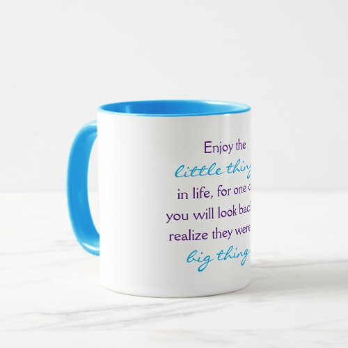 Enjoy the little things in life quote mug