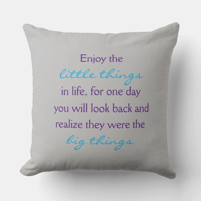 Enjoy the little things in life quote throw pillow (Front)