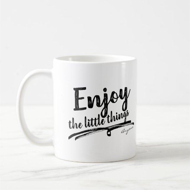 ENJOY THE LITTLE THINGS Inspirational Personalized Coffee Mug (Left)