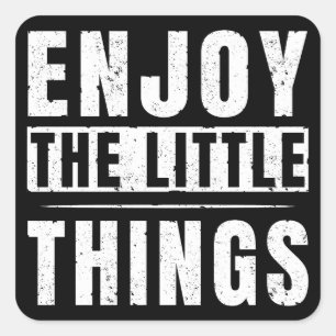 Enjoy The Little Things inspirational quotes Square Sticker