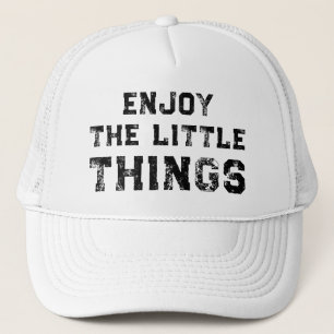 Enjoy The Little Things inspirational quotes Trucker Hat