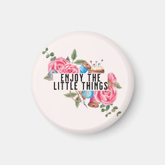 Enjoy the little things magnet