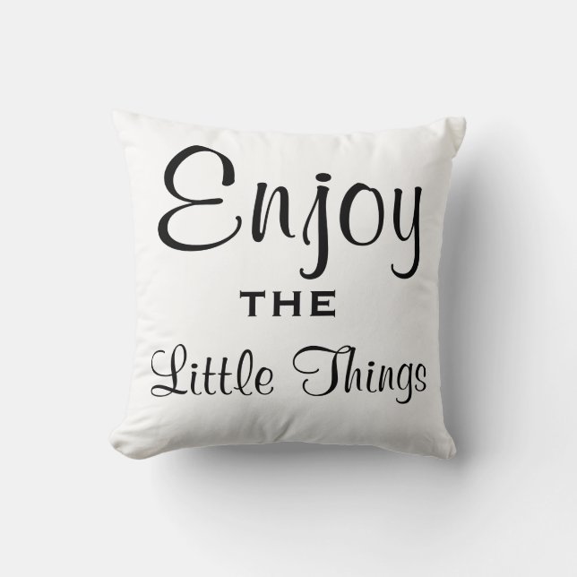 Enjoy the Little Things Pillow (Front)