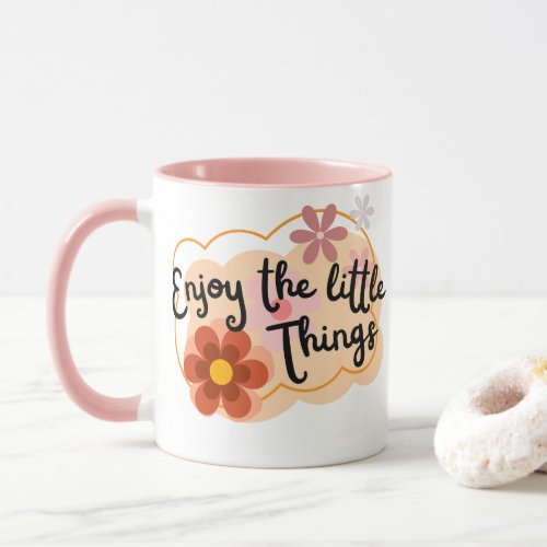 Enjoy the Little Things _ Positive Vibes Mug