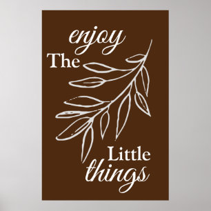Enjoy The Little Things Poster