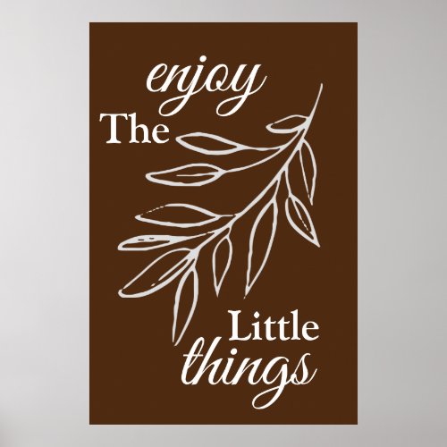 Enjoy The Little Things Poster