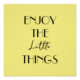 Enjoy the Little Things Poster