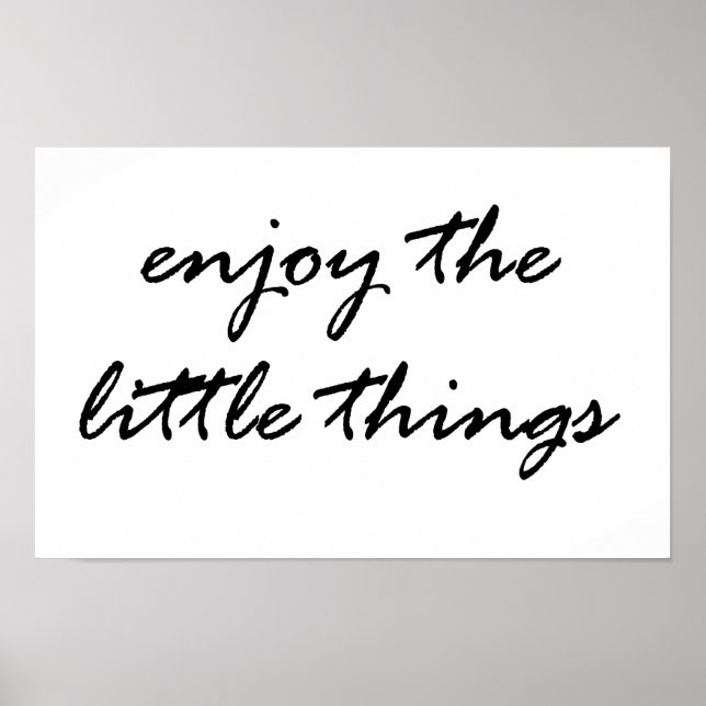 Enjoy the little things poster (Front)