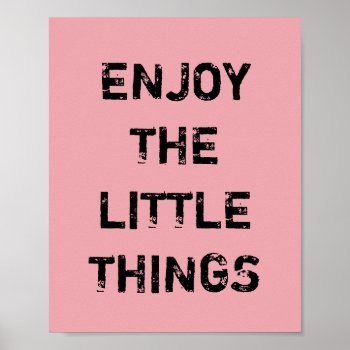 Enjoy The Little Things. Poster by MarysTypoArt at Zazzle