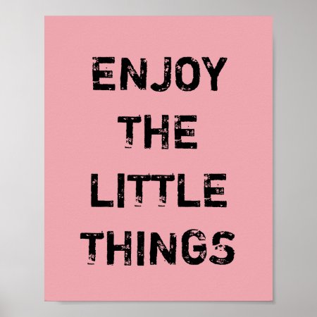 Enjoy The Little Things. Poster