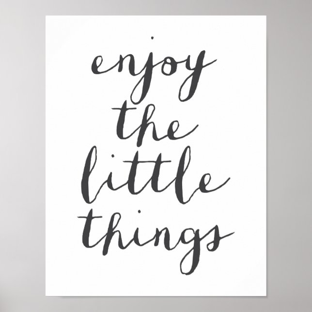 Enjoy the little things poster (Front)
