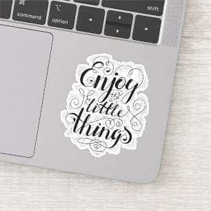 Enjoy The Little Things Sticker