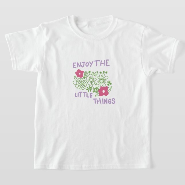 Enjoy The Little Things T-Shirt (Laydown)