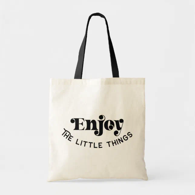 Enjoy The Little Things Tote Bag | Zazzle