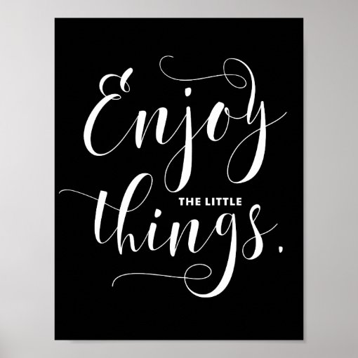 Enjoy The Little Things | White Modern Calligraphy Poster | Zazzle