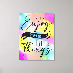Enjoy The Littles Things Watercolor Funny Quote Canvas Print