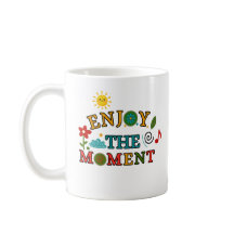 Enjoy The Moment Mug - Colorful Quote Coffee Mug