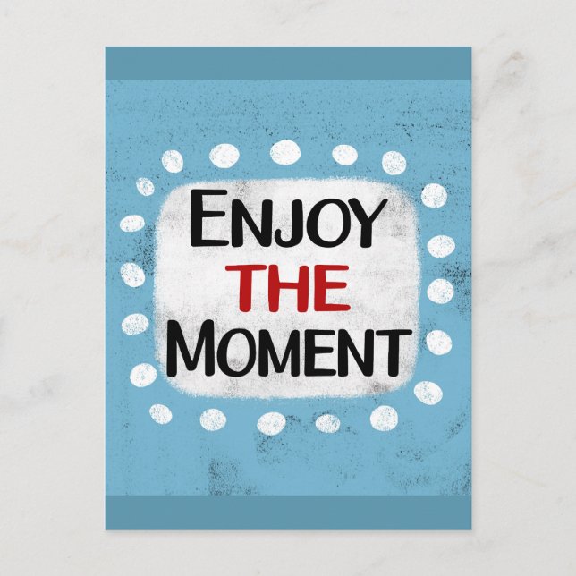 Enjoy The Moment Postcard (Front)