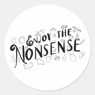 Enjoy the Nonsense Classic Round Sticker