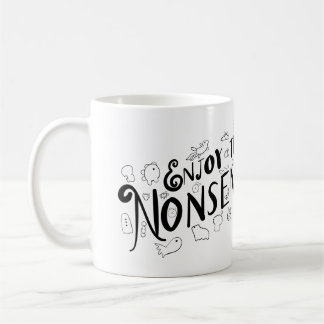 Enjoy the Nonsense Coffee Mug