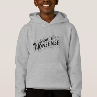 Enjoy the Nonsense Hoodie