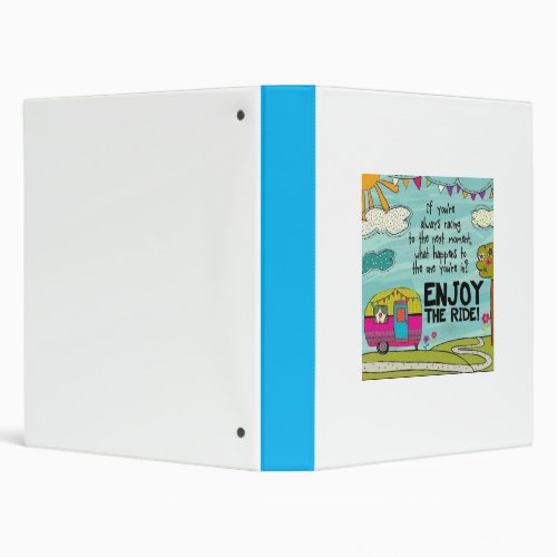 ENJOY THE RIDE AND YOUR LIFE 3 RING BINDER