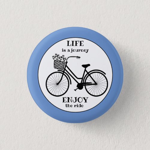 Enjoy The Ride  Bicycle With Flowers Motivational Button