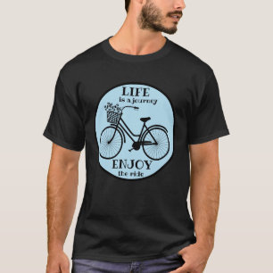Enjoy The Ride   Bicycle With Flowers Motivational T-Shirt
