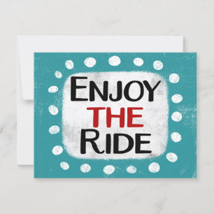 Enjoy The Ride Greeting Card