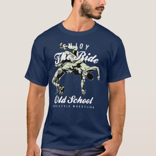 Enjoy the Ride Old School Freestyle Wrestling T_Shirt