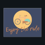Enjoy the ride postcard<br><div class="desc">Enjoy the ride, might be easy, might be fun, might be ridiculous at times but don´t stop cycling. The ups and downs is what make the ride interesting.</div>