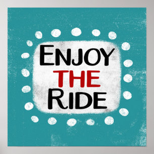 Enjoy The Ride Poster Wall Art