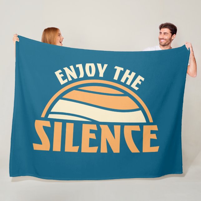 Enjoy The Silence Quote Peace Quiet Introvert Fun Fleece Blanket (In Situ)