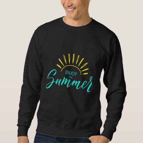 Enjoy The Summer Happy Summer Vacation Sweatshirt