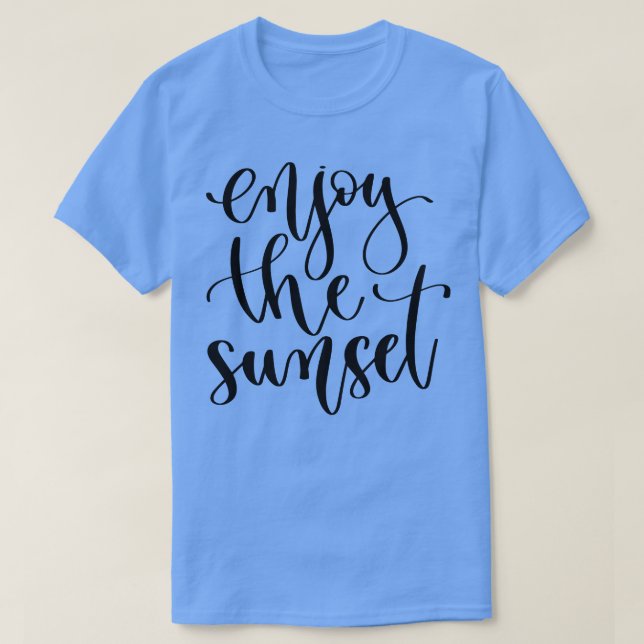 Enjoy The Sunset T-Shirt (Design Front)