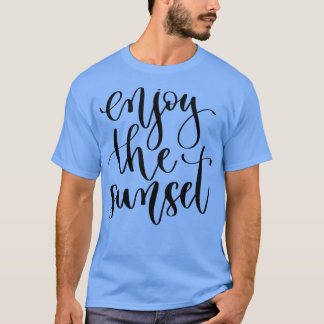 Enjoy The Sunset T-Shirt