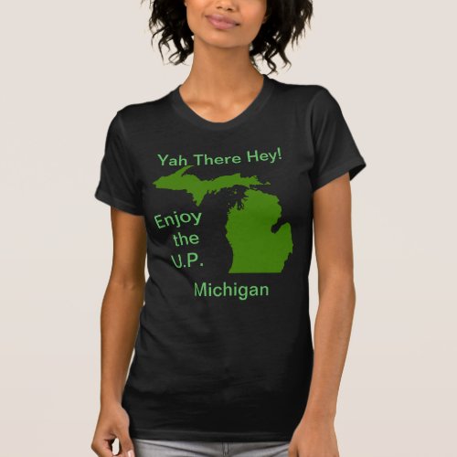 Enjoy the UP Michigan with Da Yoopers T_Shirt