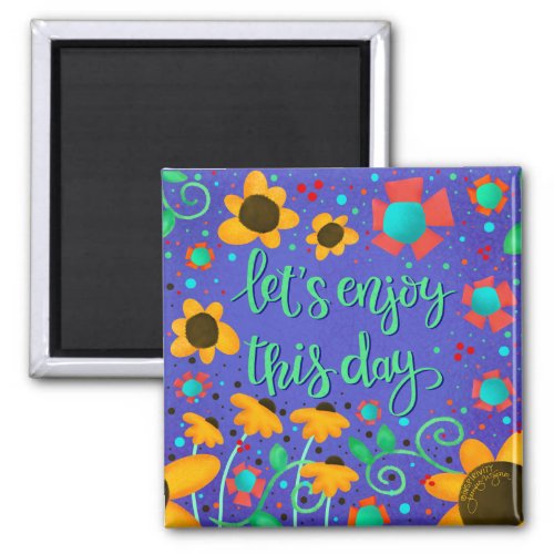 Enjoy this Day Inspirivity Trendy Fun Floral  Magnet