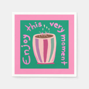 Enjoy this moment hot coffee cup quote napkins
