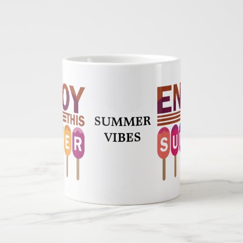 enjoy this summer  giant coffee mug