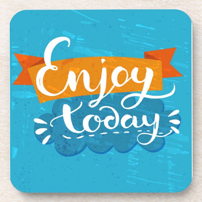 Enjoy Today Coaster (Front)