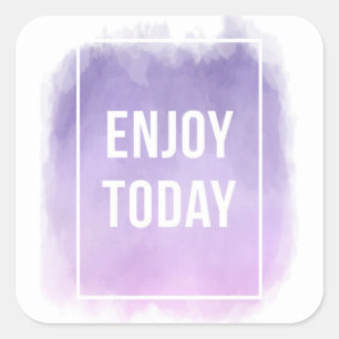Enjoy Today Motivational Quote Square Sticker