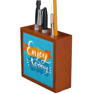 Enjoy Today Pencil Holder