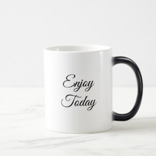 Enjoy Today Positive Thinking Coffee Mug