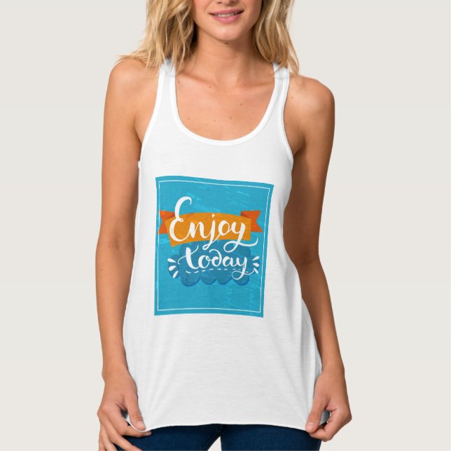 Enjoy Today Tank Top (Front)