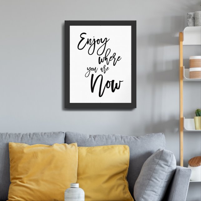 Enjoy Where You Are Now Inspirational Quote Framed Art (Living Room 3)