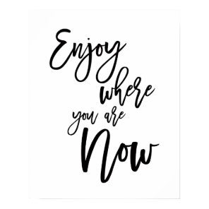 Enjoy Where You Are Now Inspirational Quote Poster