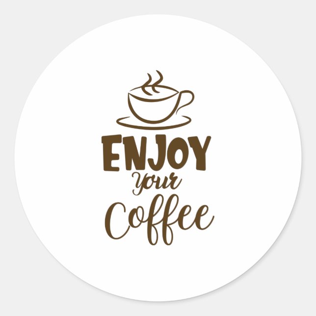Enjoy Your Coffee Classic Round Sticker (Front)