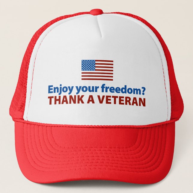 Enjoy Your Freedom? Thank a Veteran. Trucker Hat (Front)