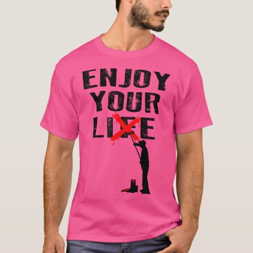 Enjoy Your Lie T_Shirt